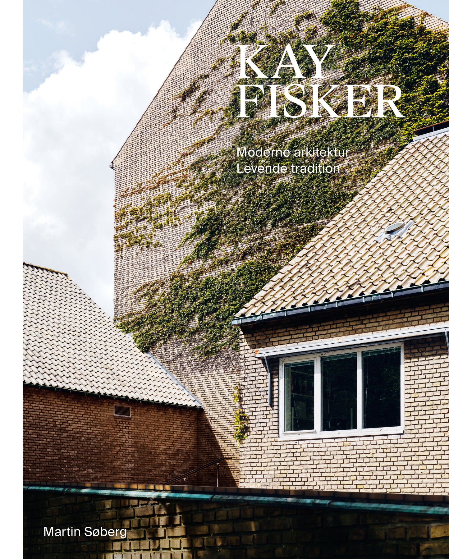 Kay Fisker. Moderne arkitektur – levende tradition