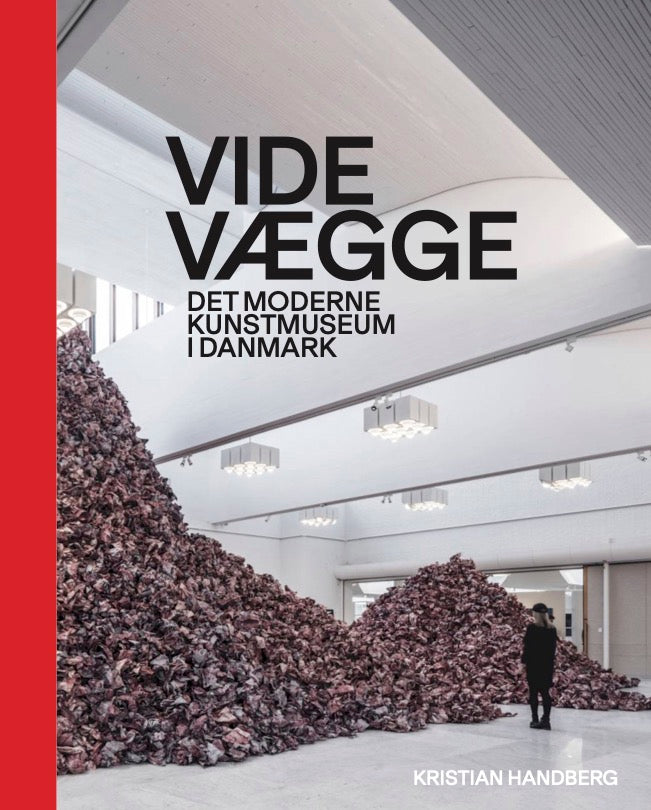 Vide vægge – Det moderne kunstmuseum i Danmark