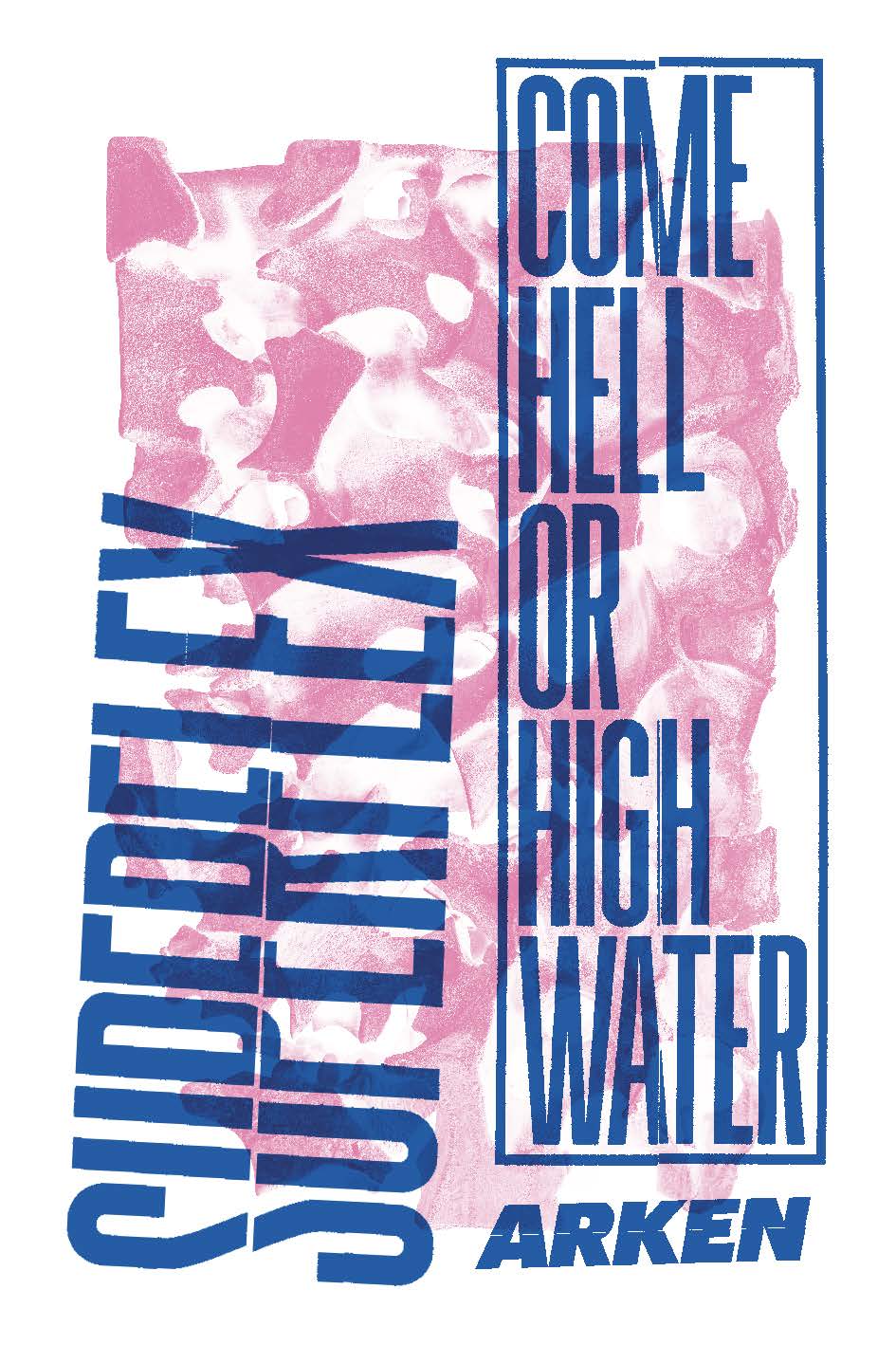 Superflex – Come Hell or High Water