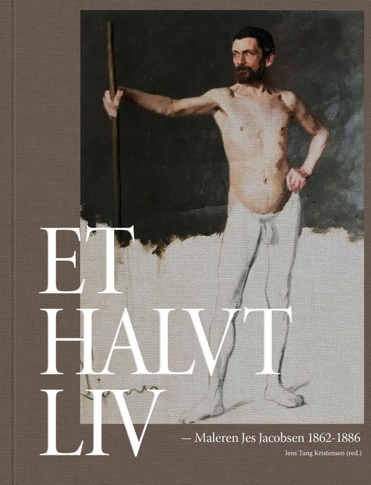 Et halvt liv – Maleren Jes Jacobsen 1862-1886