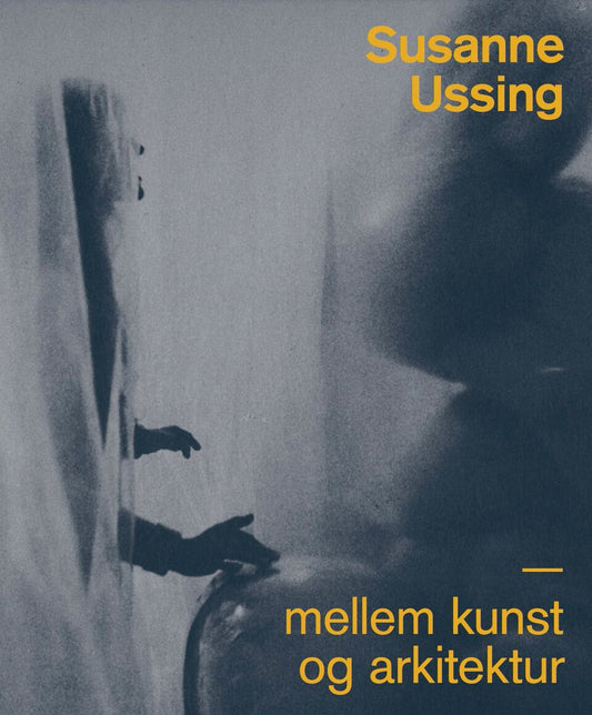 Susanne Ussing – mellem kunst og arkitektur