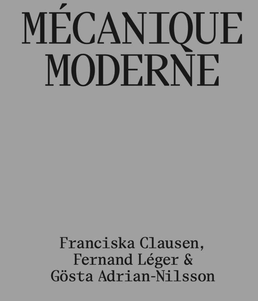 Mécanique Moderne – Franciska Clausen, Fernand Léger & Gösta Adrian-Nilsson