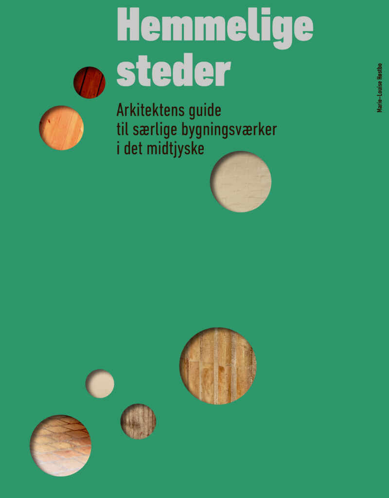 Hemmelige steder – Arkitektens guide til særlige bygningsværker i det midtjyske