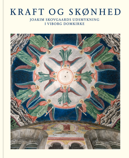 Kraft og skønhed – Joakim Skovgaards udsmykning i Viborg Domkirke