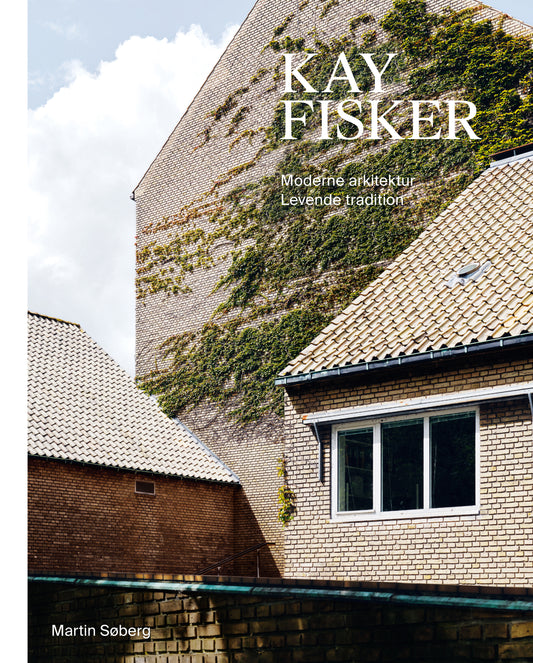 Kay Fisker. Moderne arkitektur – levende tradition