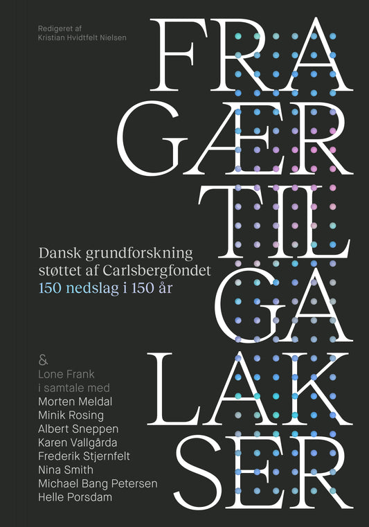 Fra gær til galakser – Dansk grundforskning støttet af Carlsbergfondet – 150 nedslag i 150 år