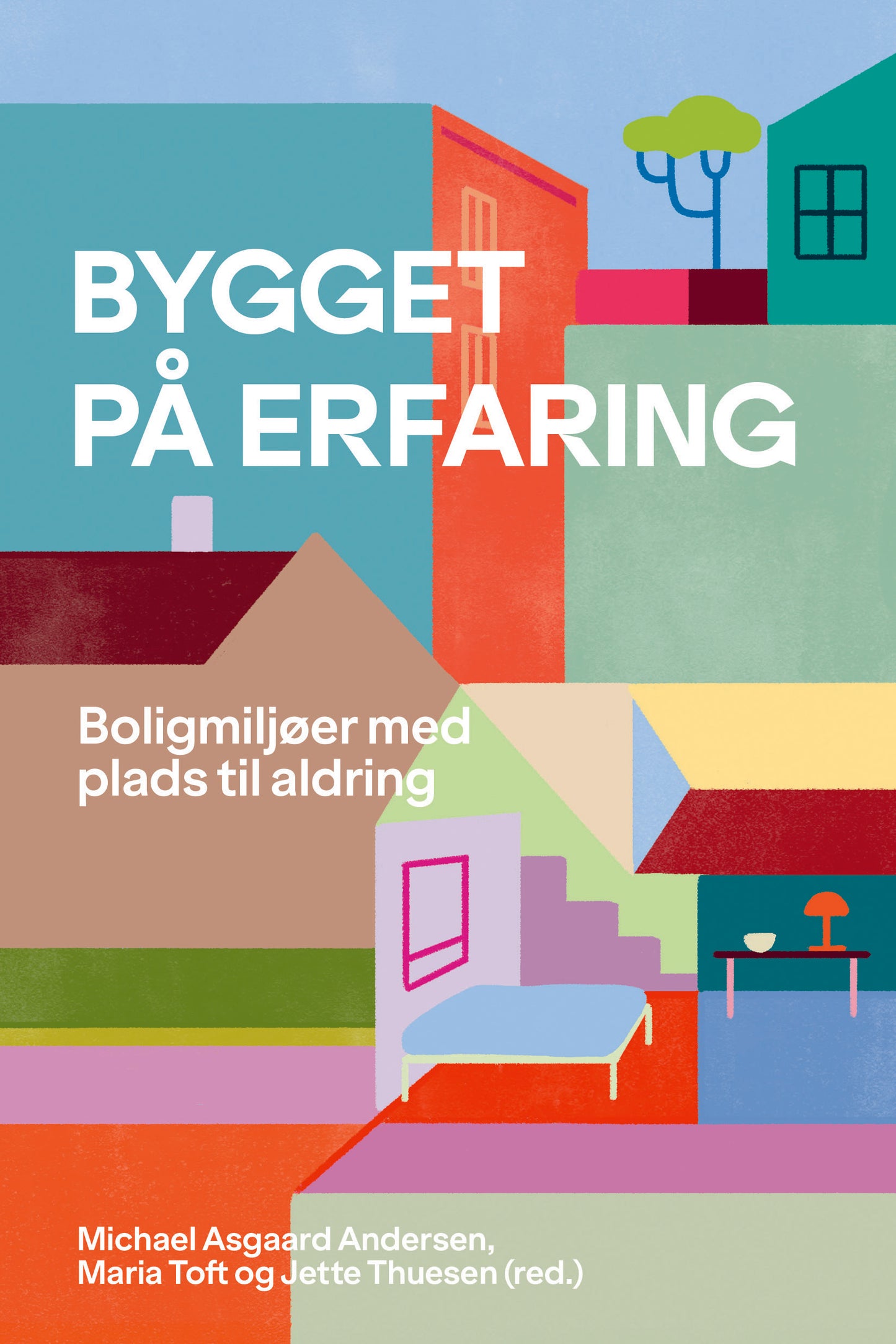 Bygget på erfaring – Boligmiljøer med plads til aldring