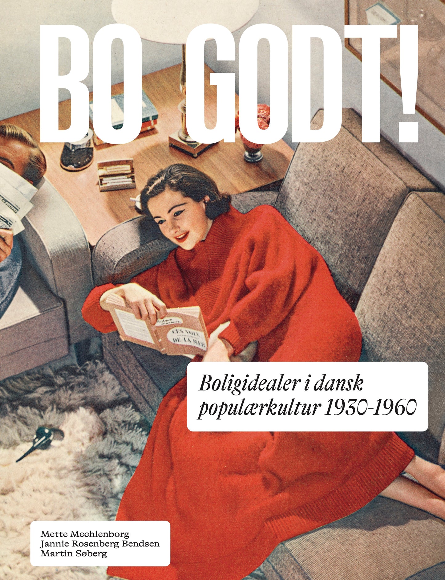 BO GODT! Boligidealer i dansk populærkultur mellem 1930 og 1960