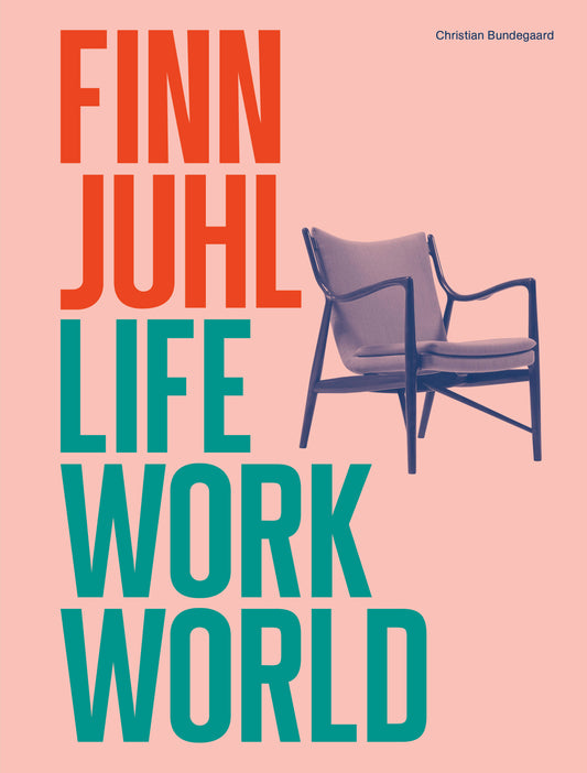 Finn Juhl. Life, Work, World