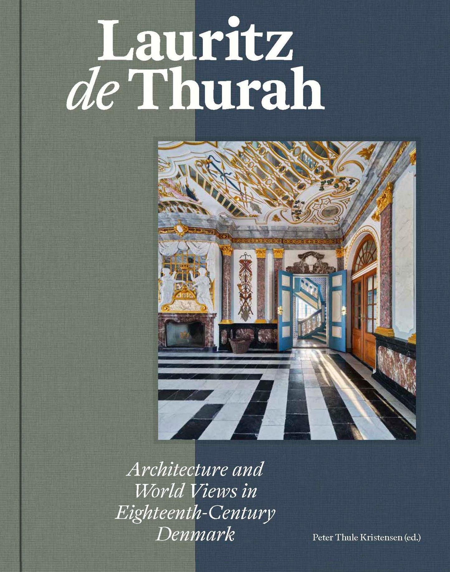Lauritz de Thurah – Architecture and Worldviews in 18th Century Denmark