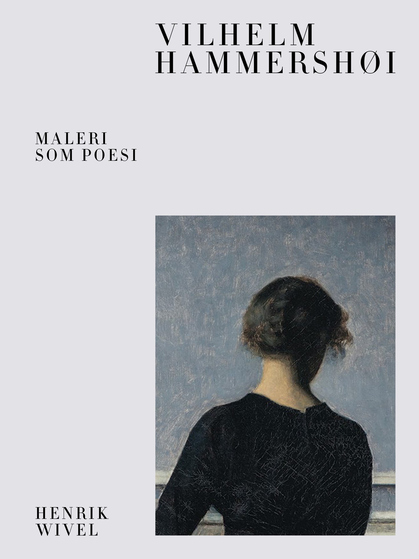 Vilhelm Hammershøi – Maleri som poesi