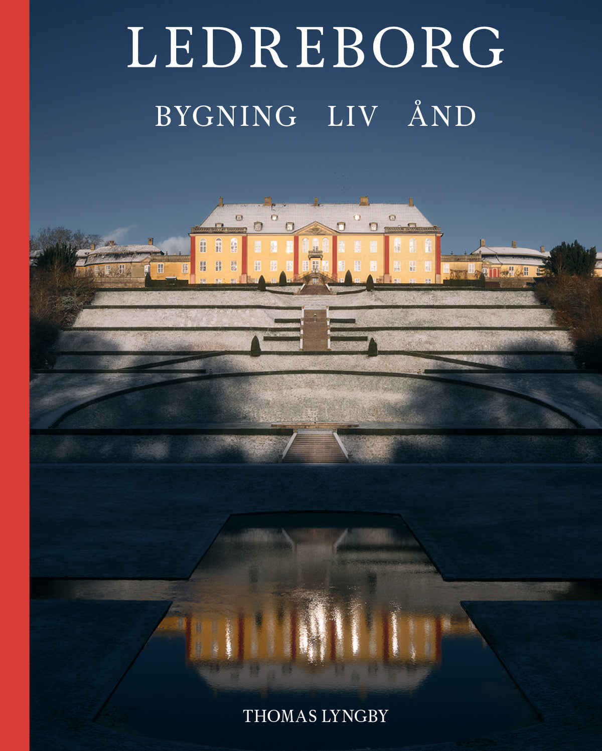Ledreborg slot – Bygning, liv, ånd