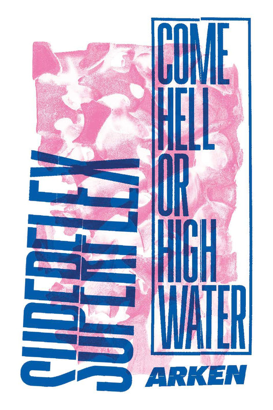 Superflex – Come Hell or High Water