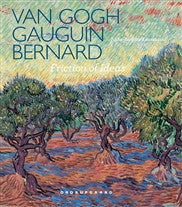 Van Gogh, Gauguin, Bernard – Friction of Ideas