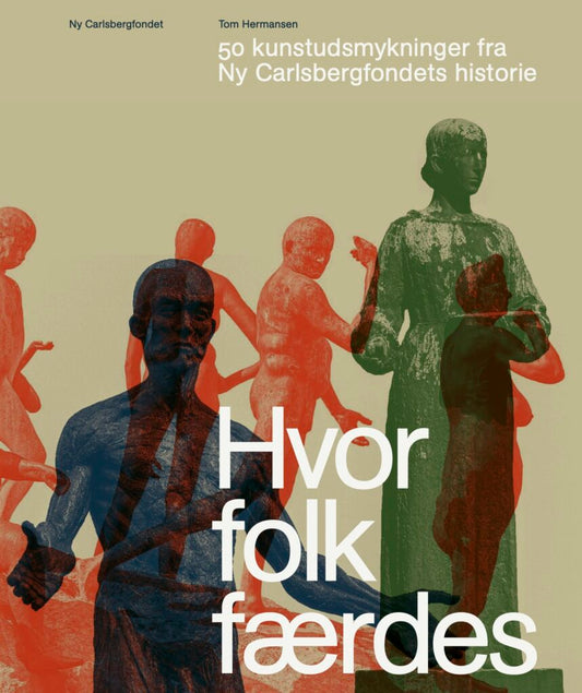 Hvor folk færdes - 50 udsmykninger fra Ny Carlsbergfondets historie