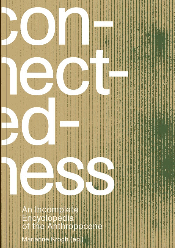 Connectedness – An Incomplete Encyclopedia of the Anthropocene, second edition