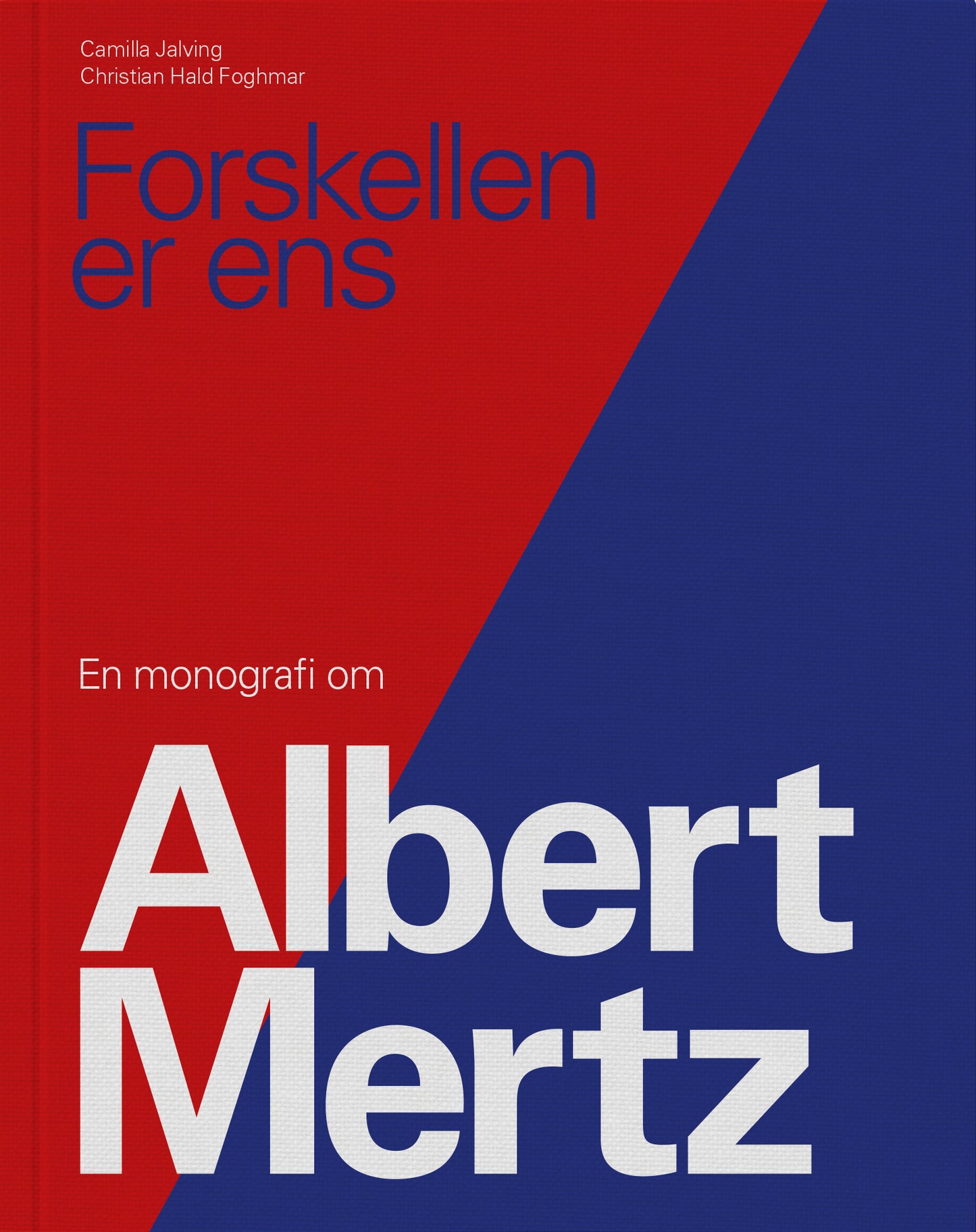 Forskellen er ens - En monografi om Albert Mertz