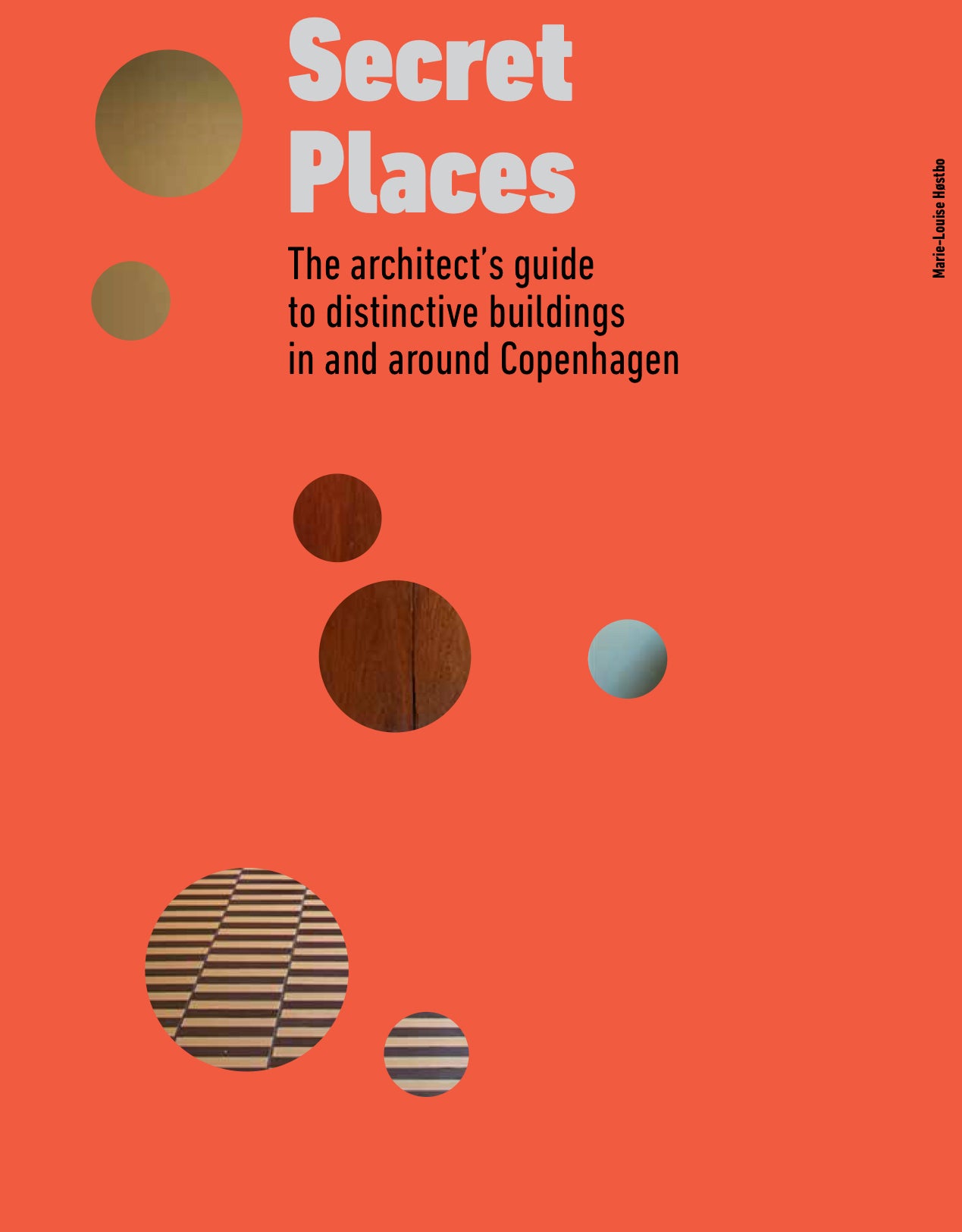 Secret Places - The architect’s guide to secret places in and around Copen­hagen