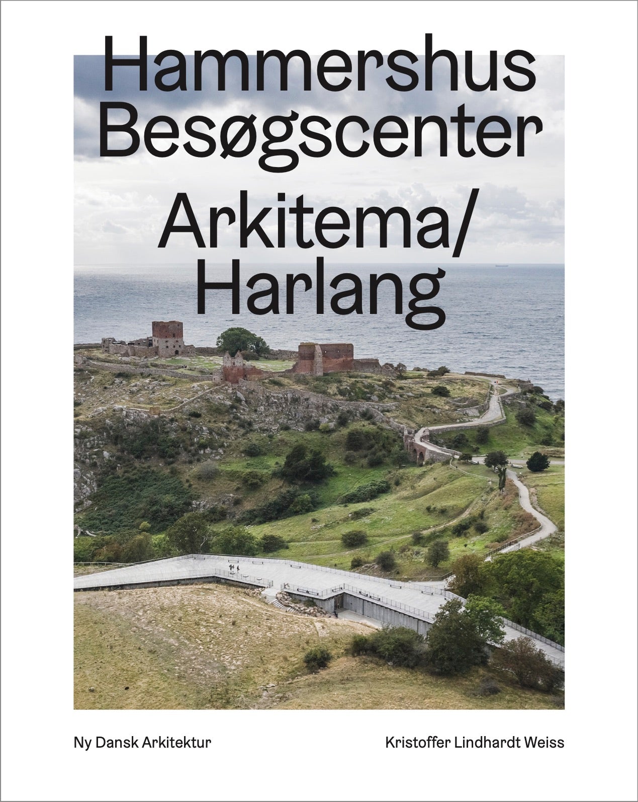 Ny Dansk Arkitektur Bd. 6 – Hammershus Besøgscenter, Arkitema/Harlang