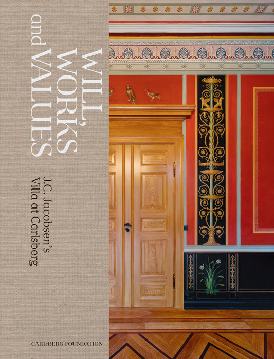 Will, Works and Values – J.C. Jacobsen's Villa at Carlsberg