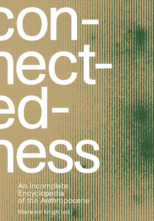 Connectedness – An Incomplete Encyclopedia of the Anthropocene, anden udgave